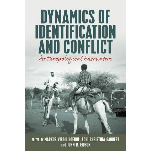 Dynamics of Identification and Conflict: Anthropological Encounters, (Hardcover)