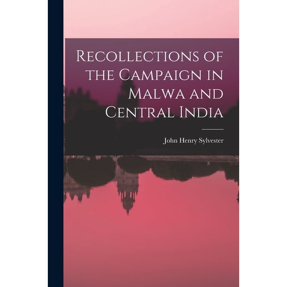 Recollections of the Campaign in Malwa and Central India (Paperback)