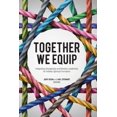thumbnail image 1 of Pre-Owned Together We Equip: Integrating Discipleship and Ministry Leadership for Holistic Spiritual Formation (Paperback), 1 of 1