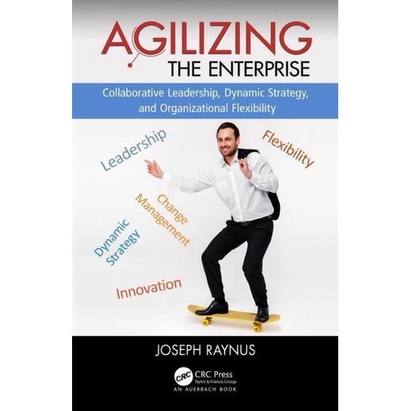 Agilizing the Enterprise, (Hardcover)