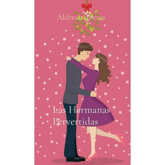 Las Hermanas Pervertidas, (Hardcover)