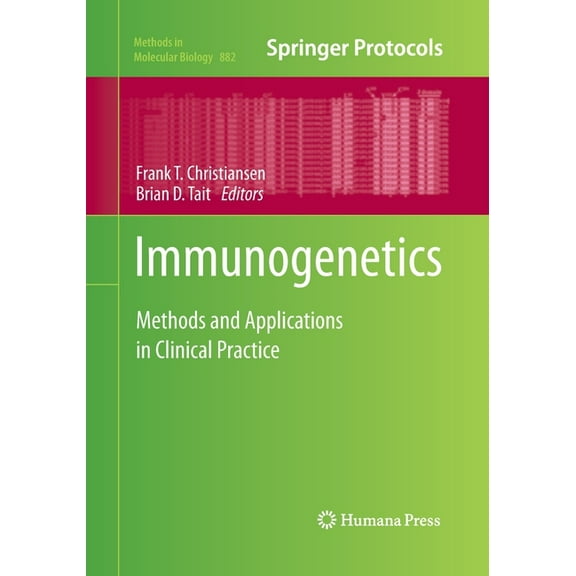 Methods in Molecular Biology Immunogenetics: Methods and Applications in Clinical Practice, Book 882, (Paperback)