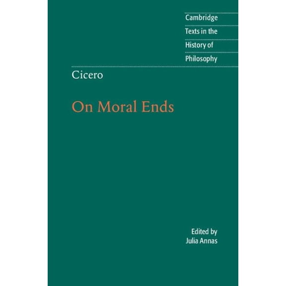 Cambridge Texts in the History of Philos Cicero: On Moral Ends, (Paperback)