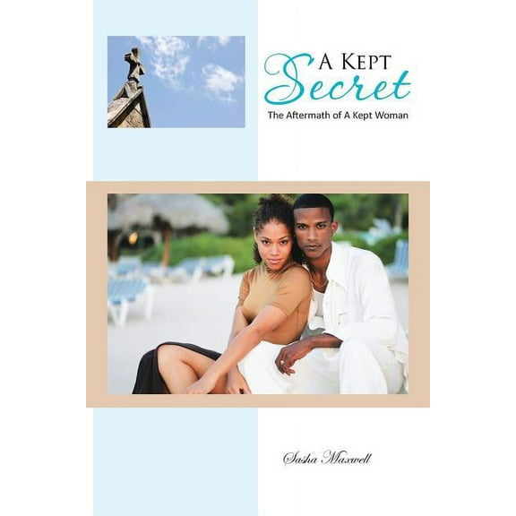 Kept Secret : The Aftermath of a Kept Woman