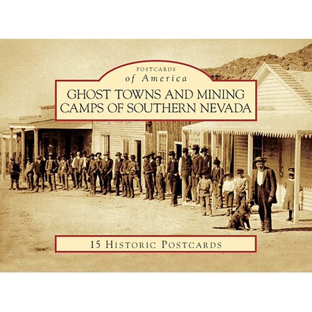 Ghost Towns and Mining Camps of Southern Nevada [Postcards of America]