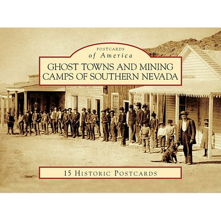 Ghost Towns and Mining Camps of Southern Nevada [Postcards of America] (Best Ghost Towns In Nevada)