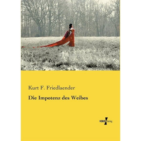 Die Impotenz des Weibes, (Paperback)