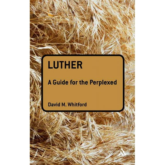 Guides for the Perplexed Luther: A Guide for the Perplexed, (Hardcover)