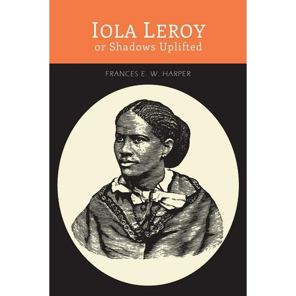 Pre-Owned Iola Leroy, or, Shadows Uplifted (Paperback)