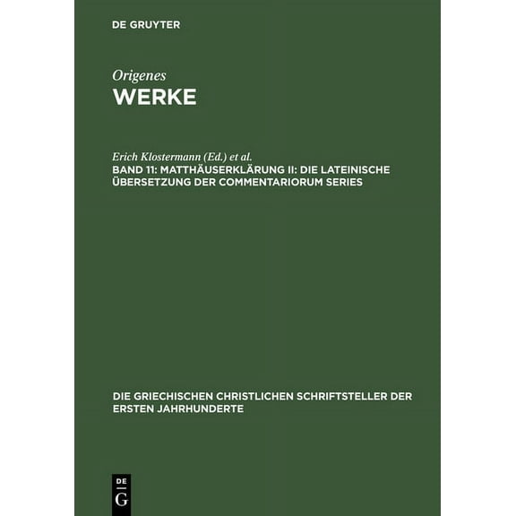 Die Griechischen Christlichen Schriftsteller Der Ersten Jahr: Matthäuserklärung II: Die lateinische Übersetzung der Commentariorum Series (Hardcover)