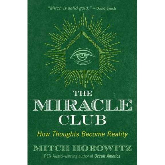 Pre-Owned The Miracle Club: How Thoughts Become Reality (Paperback) 1620557665 9781620557662