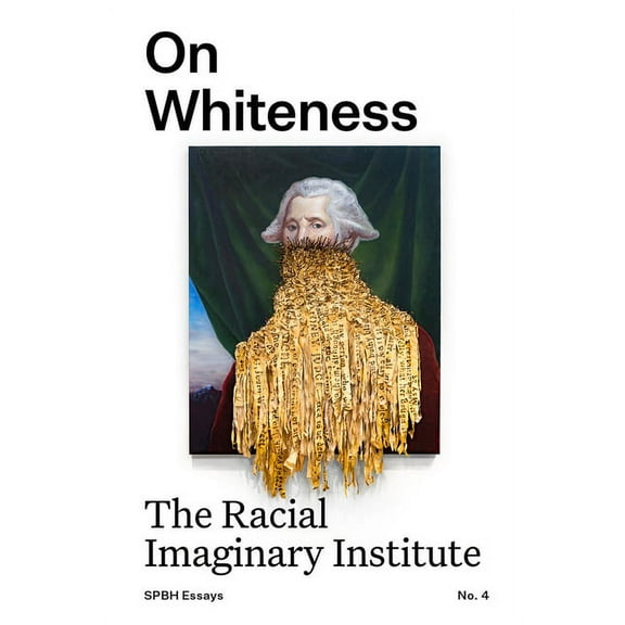On Whiteness: The Racial Imaginary Institute (Paperback)