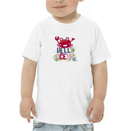 

Hello Ocean Crab T-Shirt Toddler -Image by Shutterstock 5 Toddler