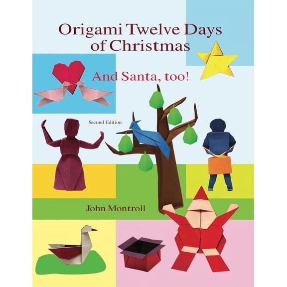 Origami Twelve Days of Christmas: And Santa, too!, (Paperback)