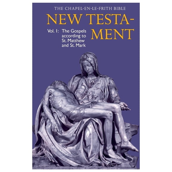 The Chapel-en-le-Frith Bible: Volume 1: The Gospels according to St. Matthew and St. Mark, (Paperback)