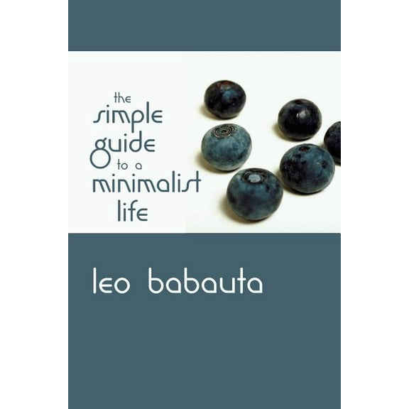 The Simple Guide to a Minimalist Life, (Paperback)
