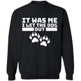 thumbnail image 2 of OXI Crewneck Sweatshirt - It Was Me I Let The Dog Out,Basic Casual Sweatshirts for Men's and Women Fleece Sweatshirt Long Sleeve- Black Large, 2 of 2