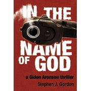 In the Name of God: A Gidon Aronson Thriller (Hardcover)