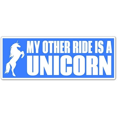 My Other Ride is a Unicorn - Unicorn Love - Magical Rainbow Creature Bumper Sticker Decal 3x8 in