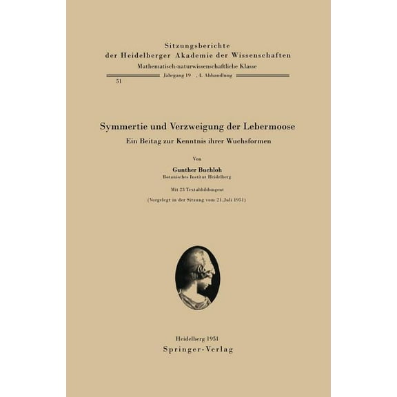 Symmetrie Und Verzweigung Der Lebermoose: Ein Beitrag Zur Kenntnis Ihrer Wuchsformen, (Paperback)