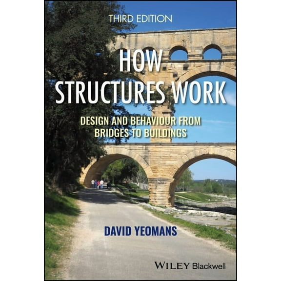 How Structures Work: Design and Behaviour from Bridges to Buildings, (Paperback)