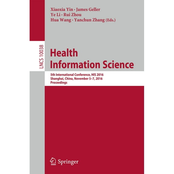 Health Information Science: 5th International Conference, His 2016, Shanghai, China, November 5-7, 2016, Proceedings, (Paperback)