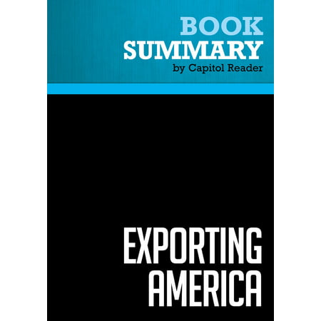 Summary of Exporting America: Why Corporate Greed Is Shipping American Jobs Overseas - Lou Dobbs -