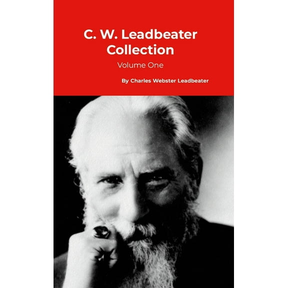 C. W. Leadbeater Collection: Volume One, (Hardcover)
