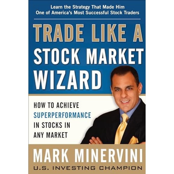 Pre-Owned Trade Like a Stock Market Wizard: How to Achieve Super Performance in Stocks in Any Market (BUSINESS BOOKS) Paperback