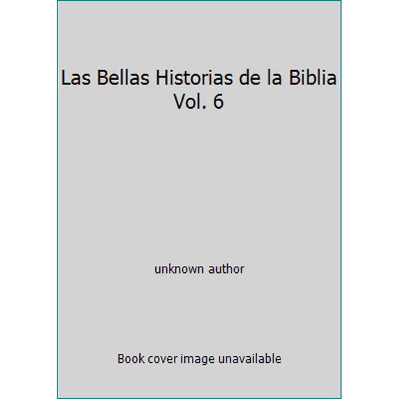 Pre-Owned Las Bellas Historias de la Biblia Vol. 6 (Unknown) 0816316309 9780816316304