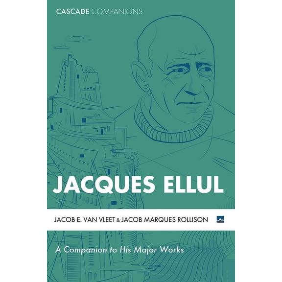 Cascade Companions: Jacques Ellul (Hardcover)