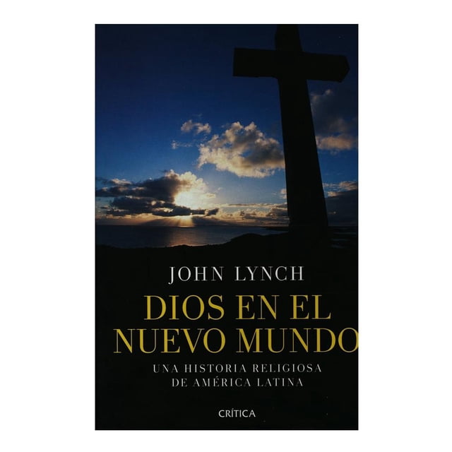 Dios en el Nuevo Mundo Una Historia Religiosa De