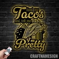 thumbnail image 4 of Craftnamesign Feed Me Tacos and Tell Me I'm Pretty Metal Sign, Tacos Sign, Tacos Shop Decor, 4 of 5