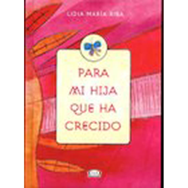 PARA MI HIJA QUE HA CRECIDO VERGARA Y RIBA EDITORAS LIDIA MARIA RIBA