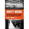 thumbnail image 1 of Pre-Owned Dirty Work: Essential Jobs and the Hidden Toll of Inequality in America (Paperback) 1250849349 9781250849342, 1 of 1