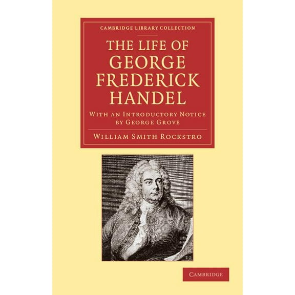 Cambridge Library Collection - Music The Life of George Frederick Handel, (Paperback)
