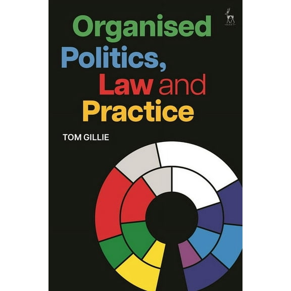 Organised Politics, Law and Practice, (Paperback)