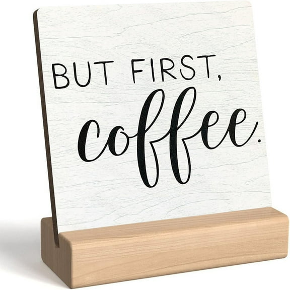 But First Coffee Tabletop Sign, Shelf Sitter Wood Sign Desk Decor, Small Sign With Base Stand, Cute Saying Wooden Block Sign Decor For Desk Table Shelf Decor 4X4 Inches