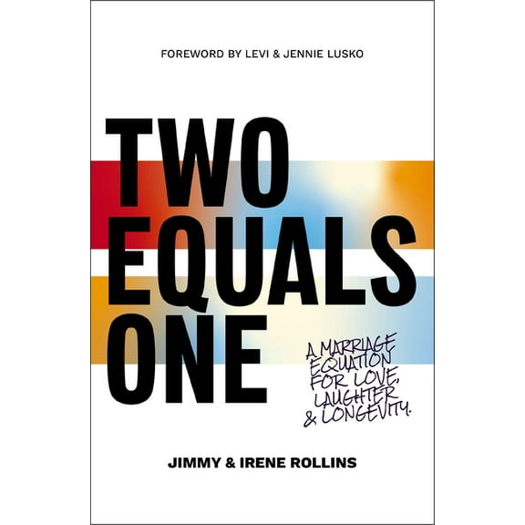Two Equals One: A Marriage Equation for Love, Laughter, and Longevity, (Paperback)