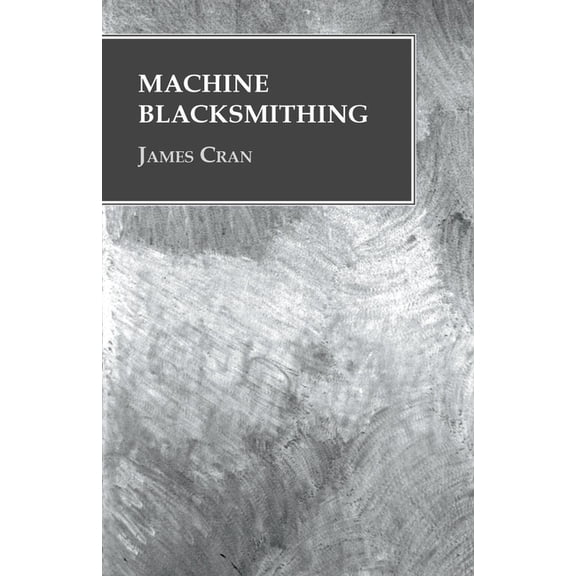 Machine Blacksmithing, (Paperback)
