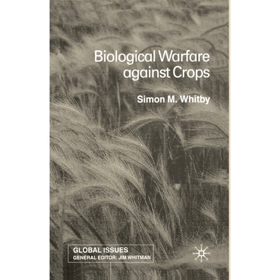 Global Issues Biological Warfare Against Crops, (Paperback)
