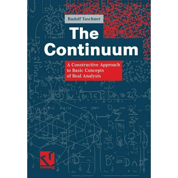 The Continuum: A Constructive Approach to Basic Concepts of Real Analysis, (Paperback)