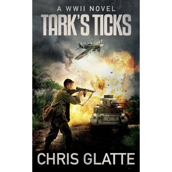 Pre-Owned Tark's Ticks: A WWII Novel (Paperback) 1648751253 9781648751257
