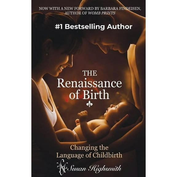 Renaissance of Birth: Changing the Language of Childbirth, (Paperback)