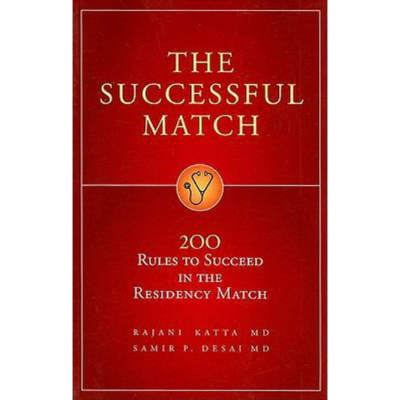 Pre-Owned The Successful Match: 200 Rules to Succeed in the Residency Match (Paperback) 0972556176 9780972556170