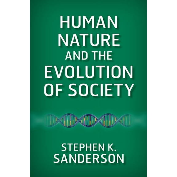 Human Nature and the Evolution of Society, (Paperback)