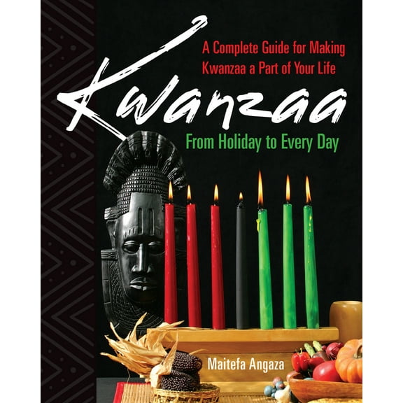 Pre-Owned Kwanzaa: From Holiday to Every Day (Paperback) 1496722205 9781496722201