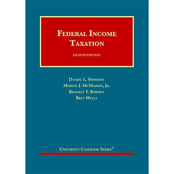 Pre-Owned Federal Income Taxation (University Casebook Series), 9781647081164, 1647081165, Hardcover, 8 edition