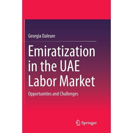 Emiratization in the Uae Labor Market : Opportunities and