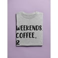 thumbnail image 3 of Weekends Coffee And Dogs T-Shirt Women -Smartprints Designs, Female Large, 3 of 4